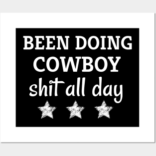 Been doing cowboy shit all day gift Posters and Art